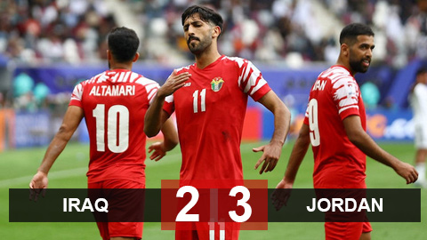 Kết quả Iraq 2-3 Jordan: Những phút bù giờ vỡ oà cảm xúc của Jordan